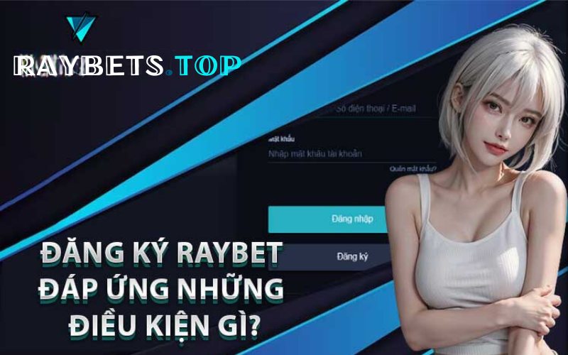 Hướng dẫn đăng ký Raybet