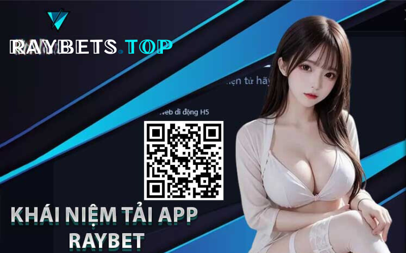 Các bước tải app Raybet về thiết bị cá cược di động